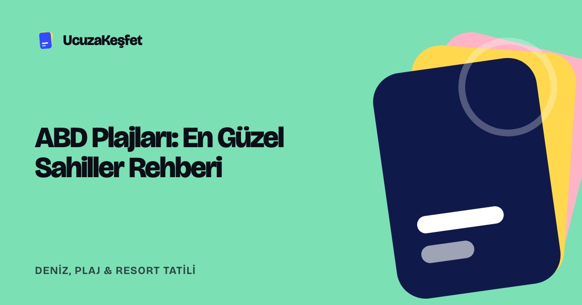 ABD Plajları: En Güzel Sahiller Rehberi