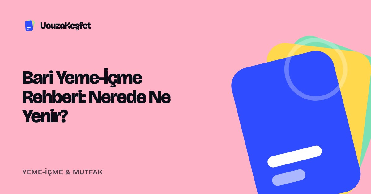 Bari Yeme-İçme Rehberi: Nerede Ne Yenir?