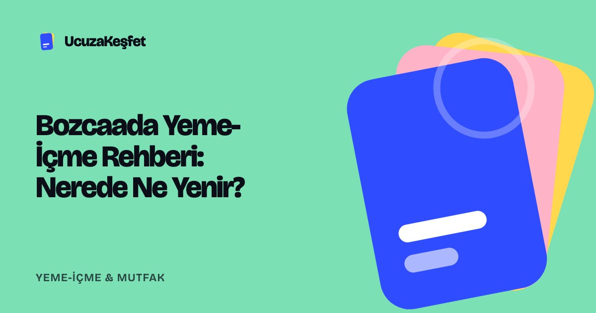 Bozcaada Yeme-İçme Rehberi: Nerede Ne Yenir?