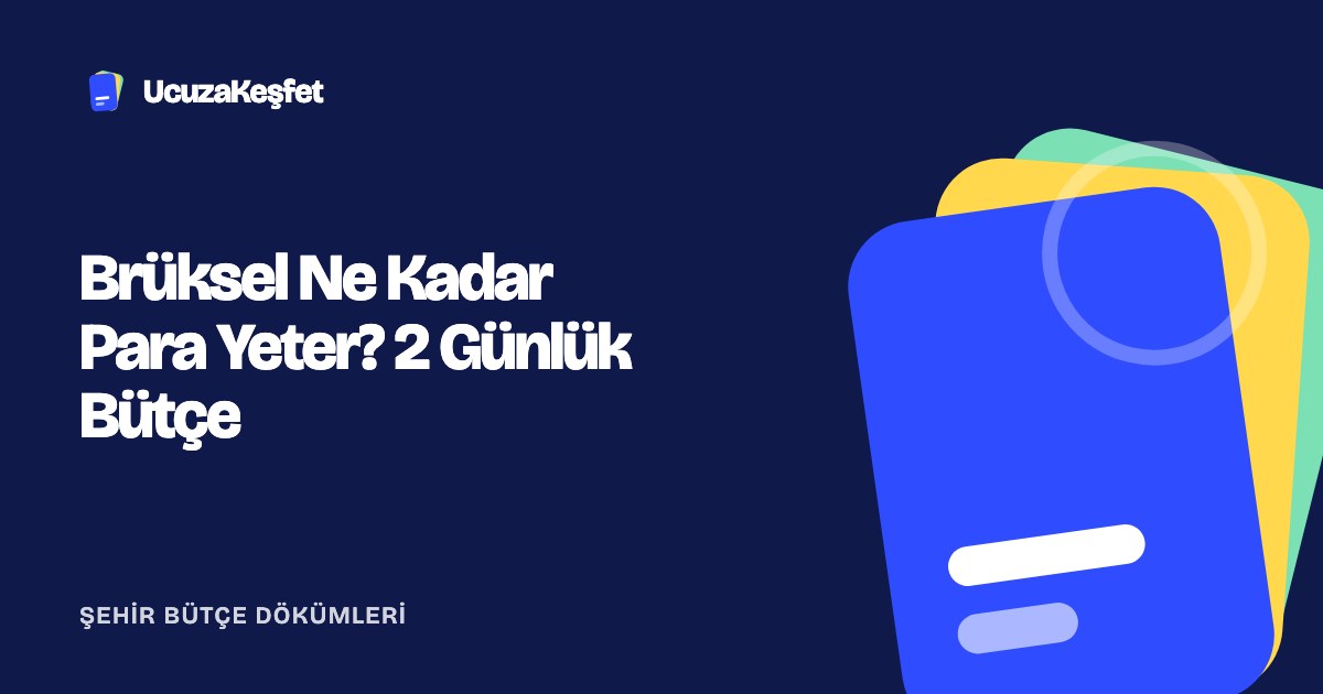 Brüksel Ne Kadar Para Yeter? 2 Günlük Bütçe