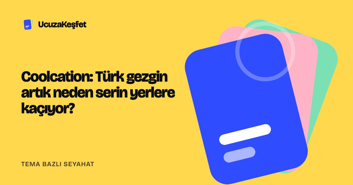 Coolcation: Türk gezgin artık neden serin yerlere kaçıyor?