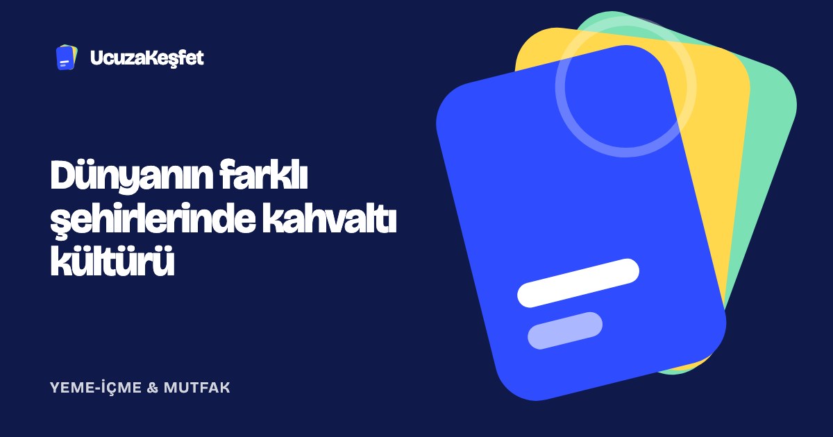 Dünyanın farklı şehirlerinde kahvaltı kültürü