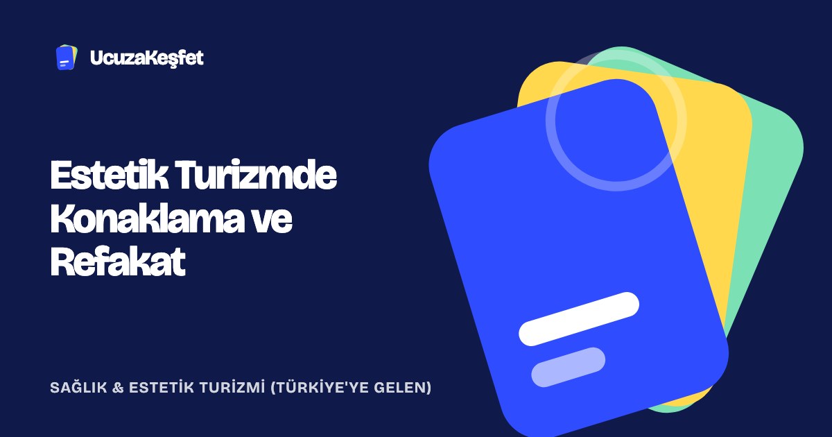 Estetik Turizmde Konaklama ve Refakat