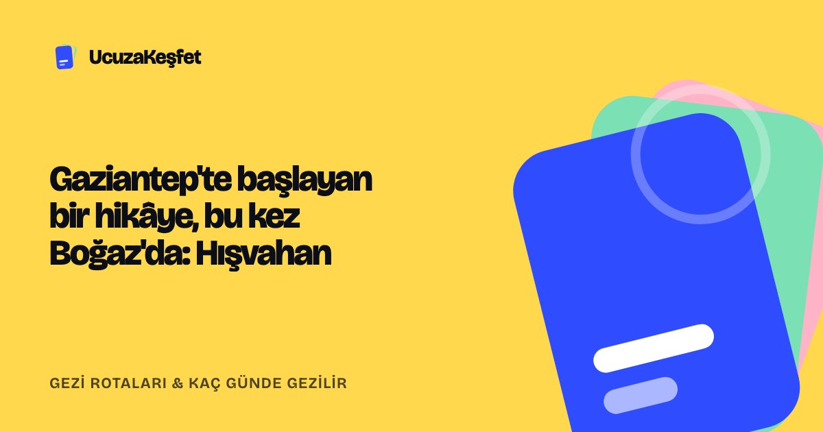 Gaziantep'te başlayan bir hikâye, bu kez Boğaz'da: Hışvahan