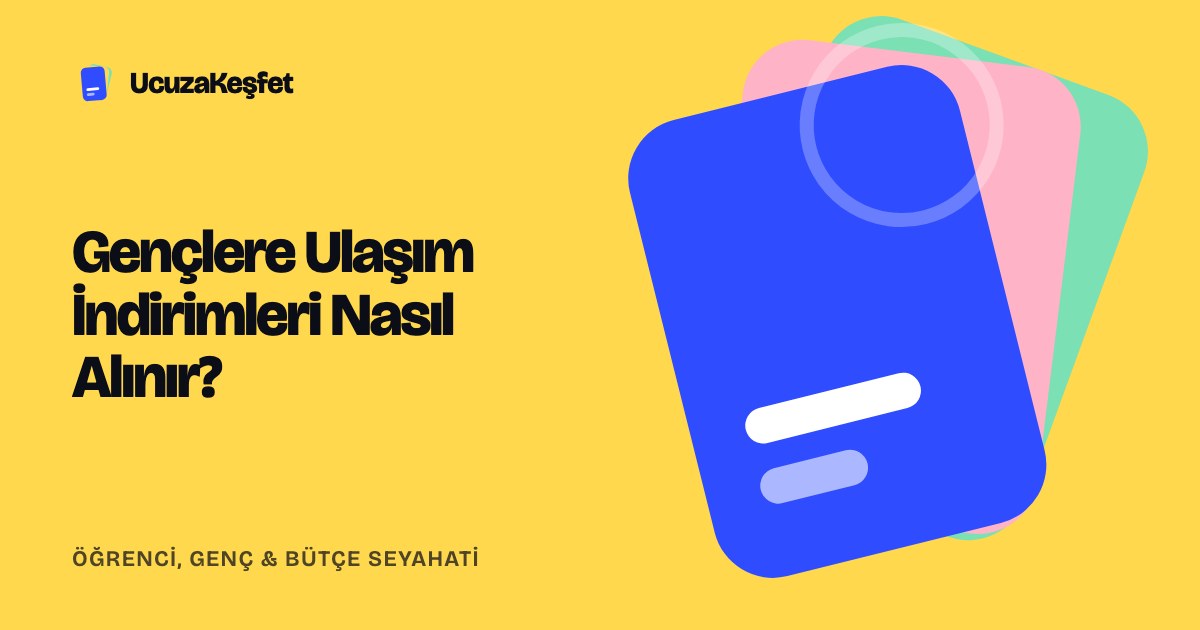 Gençlere Ulaşım İndirimleri Nasıl Alınır?