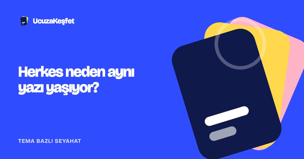 Herkes neden aynı yazı yaşıyor?