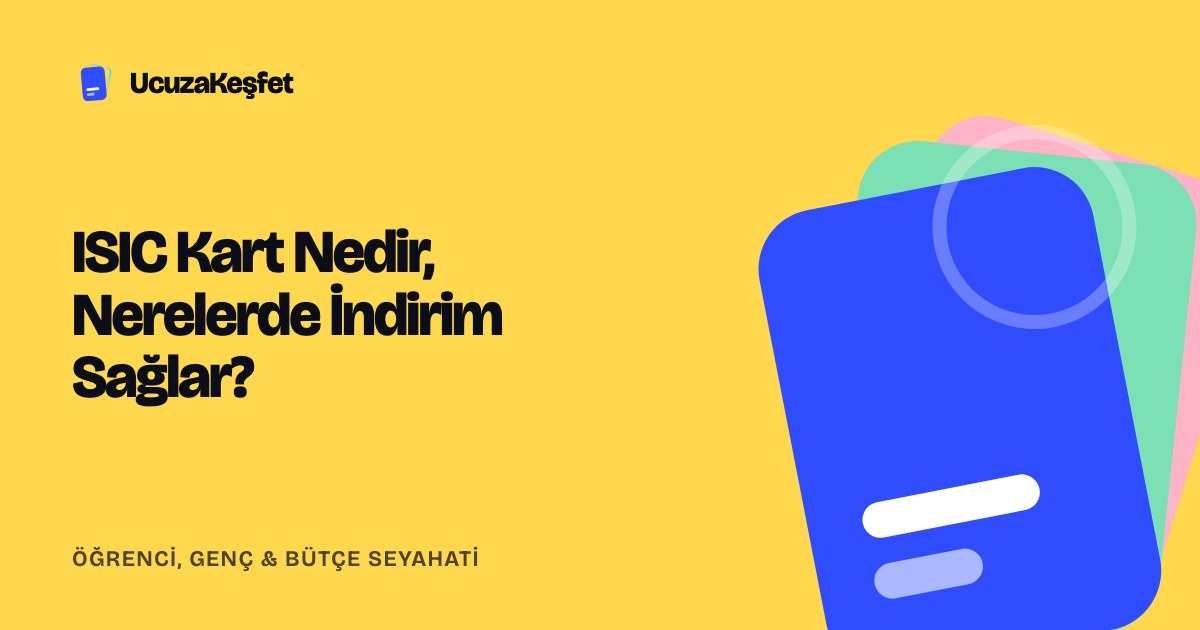 ISIC Kart Nedir, Nerelerde İndirim Sağlar?