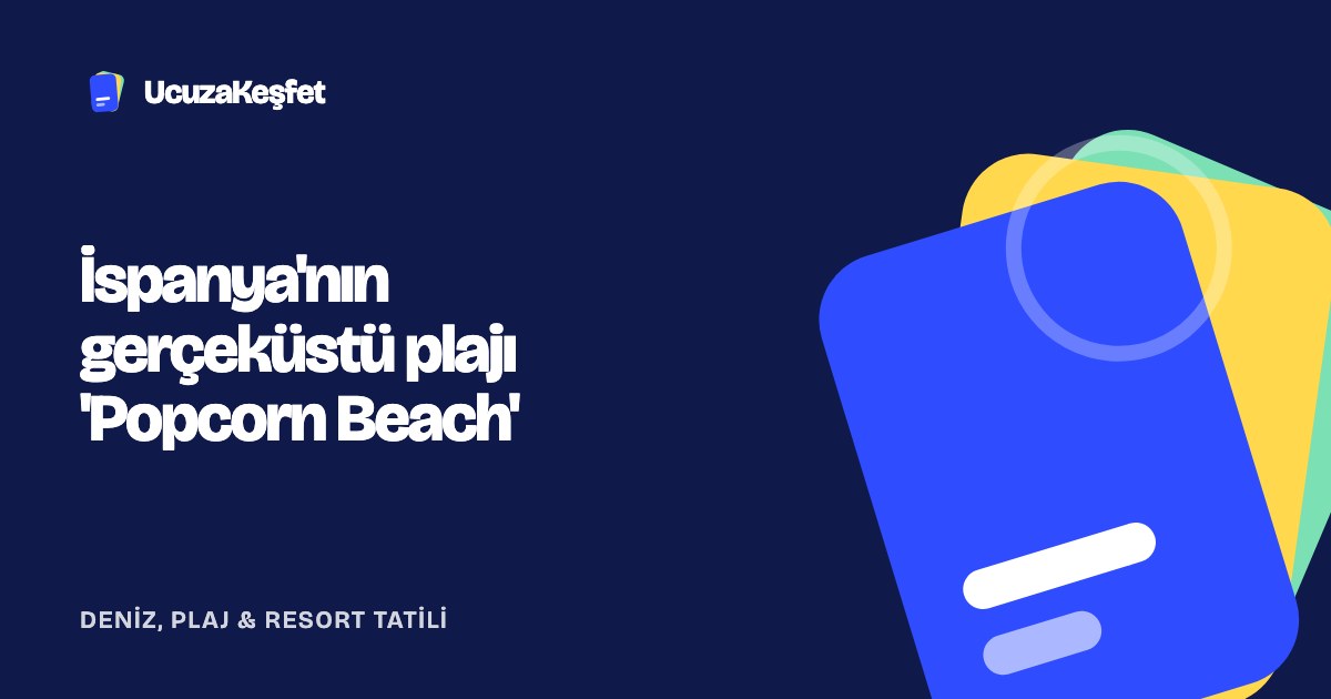 İspanya'nın gerçeküstü plajı 'Popcorn Beach'