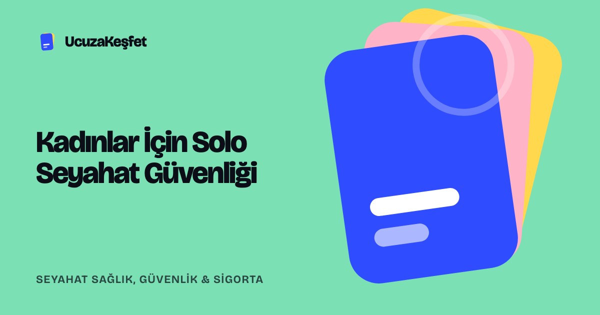 Kadınlar İçin Solo Seyahat Güvenliği
