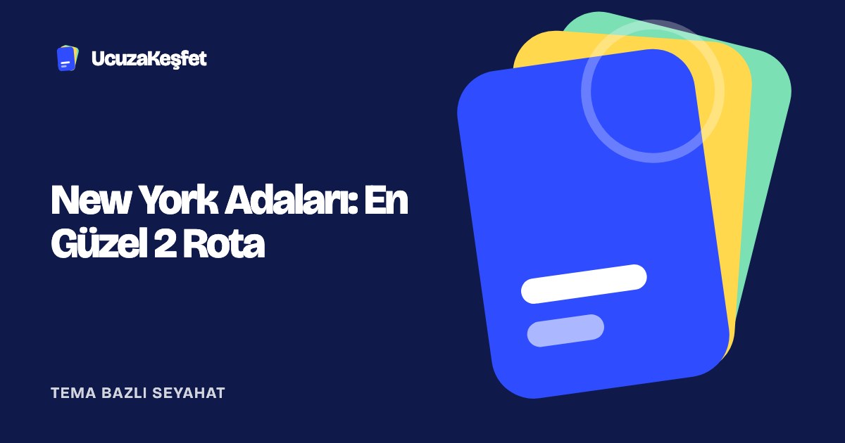 New York Adaları: En Güzel 2 Rota
