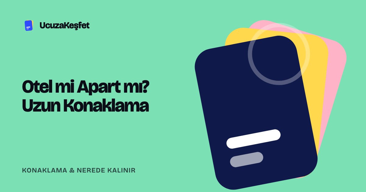 Otel mi Apart mı? Uzun Konaklama