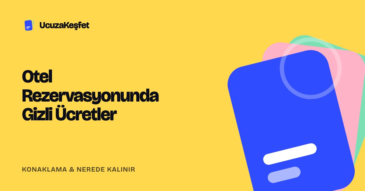 Otel Rezervasyonunda Gizli Ücretler