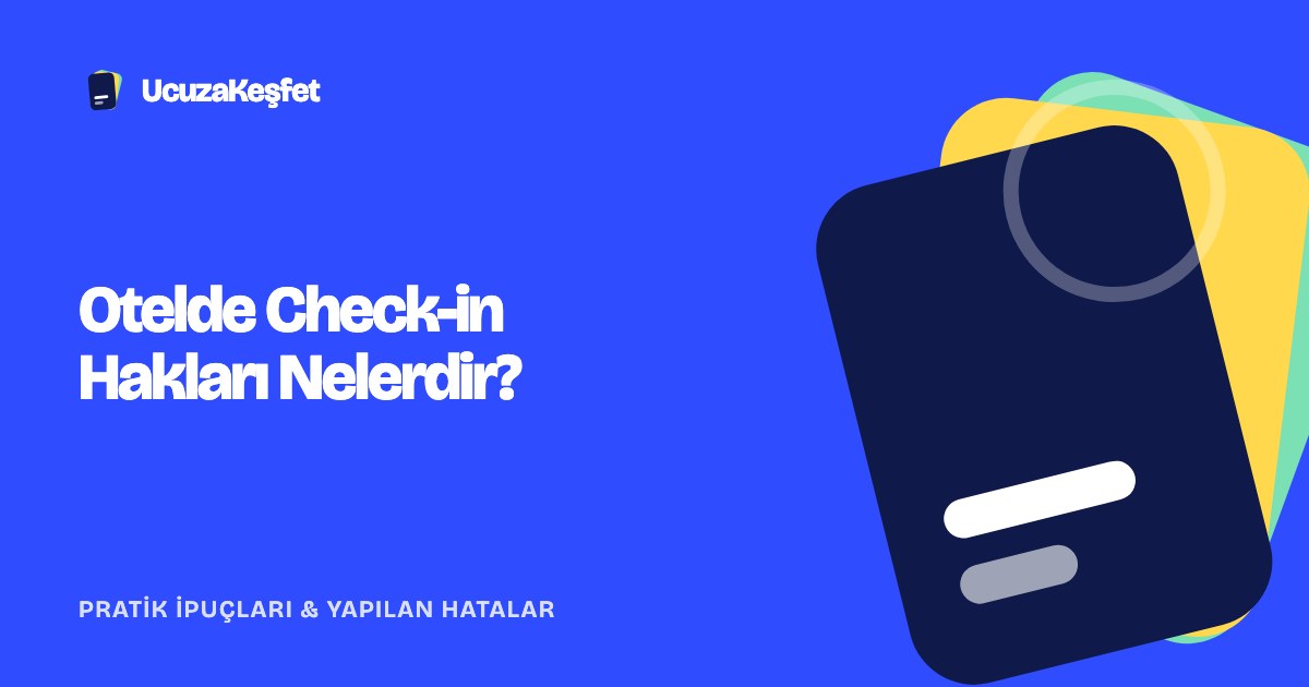 Otelde Check-in Hakları Nelerdir?
