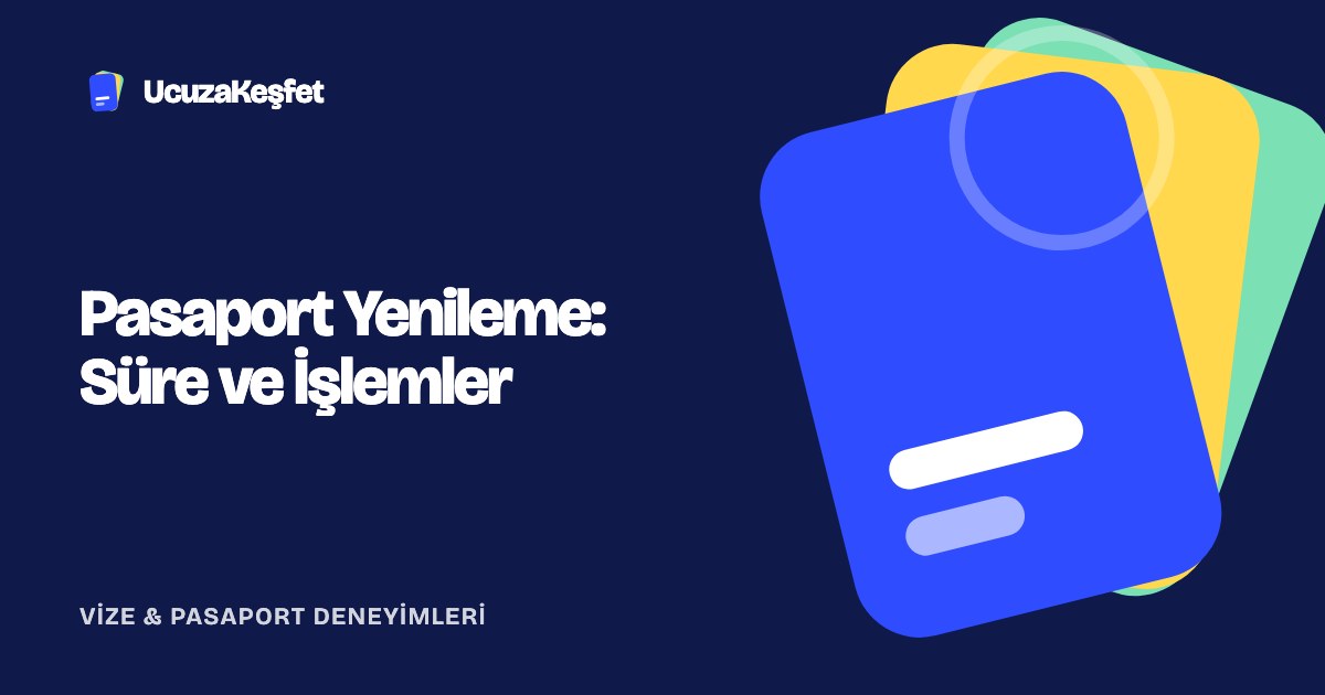 Pasaport Yenileme: Süre ve İşlemler