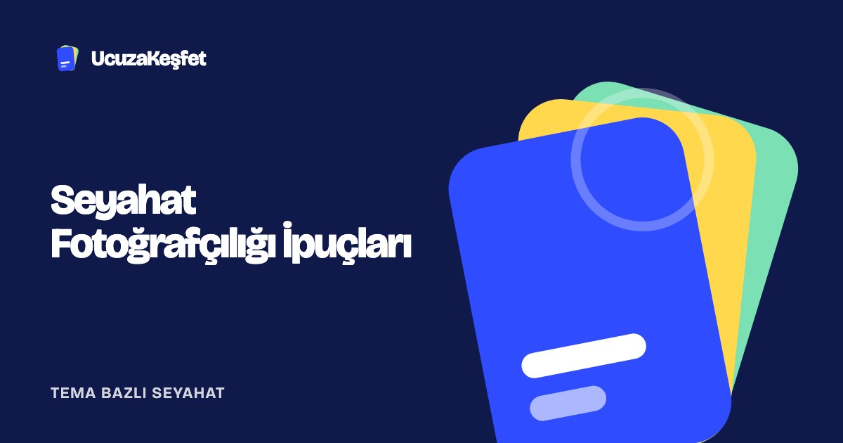 Seyahat Fotoğrafçılığı İpuçları
