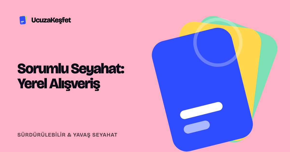Sorumlu Seyahat: Yerel Alışveriş