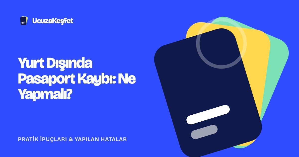 Yurt Dışında Pasaport Kaybı: Ne Yapmalı?